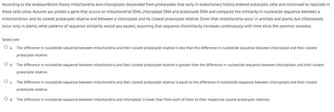 Solved According to the endosymbiont theory mitochondria | Chegg.com