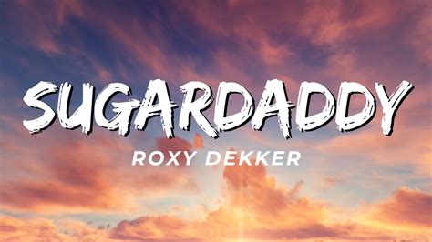 Roxy Dekker - Sugardaddy (Lyrics) - YouTube