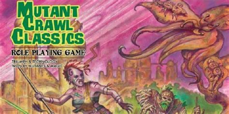 Goodman Games' Mutant Crawl Classics - Kickstarter - Tribality