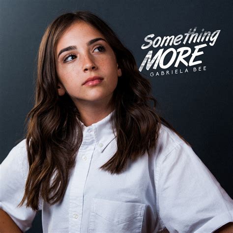 Something More - Single by Gabriela Bee | Spotify