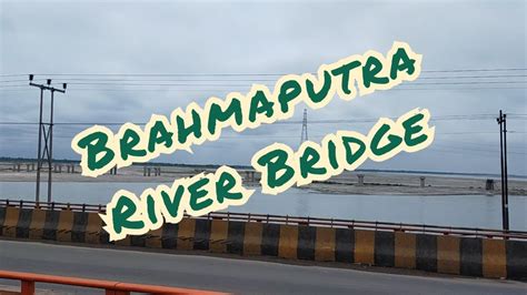 Brahmaputra River Bridge - YouTube