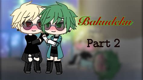 l bakudeku l gacha life l part 2 l - YouTube