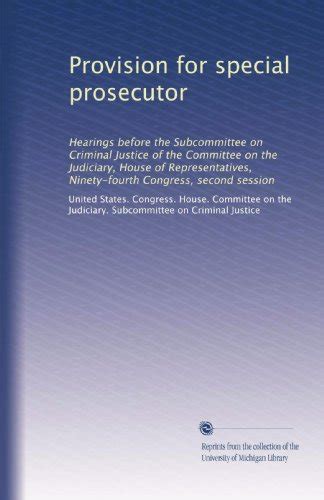 Provision for special prosecutor: Hearings before the Subcommittee on ...