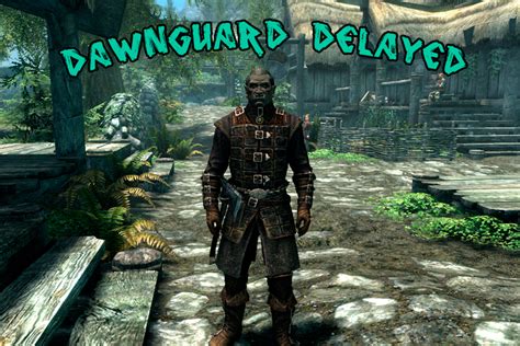 Dawnguard Delayed at Skyrim Special Edition Nexus - Mods and Community