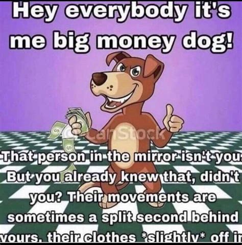 Thanks Big Money Dog! | Know Your Meme