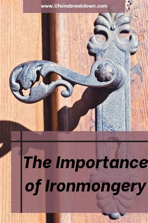 The Importance of Ironmongery - Life in a Break Down