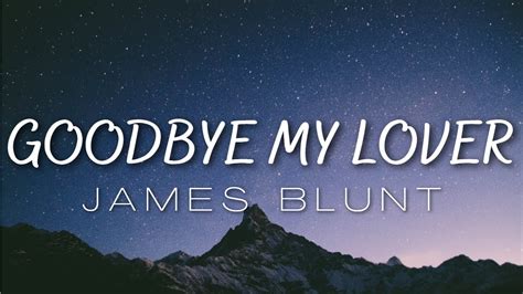 James Blunt - Goodbye My Lover (Lyrics) - YouTube