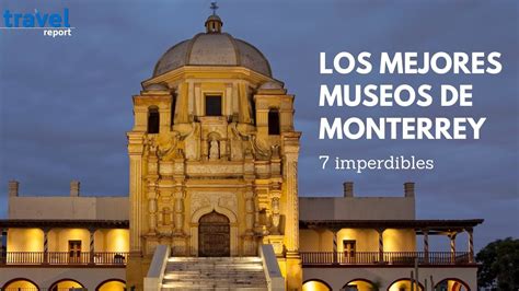 Los mejores museos de Monterrey - YouTube