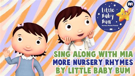 Watch Sing Along with Mia - More Nursery Rhymes by Little Baby Bum ...