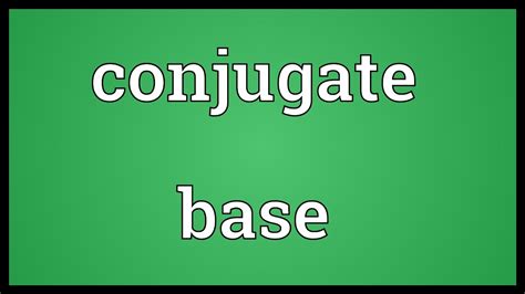 Conjugate base Meaning - YouTube