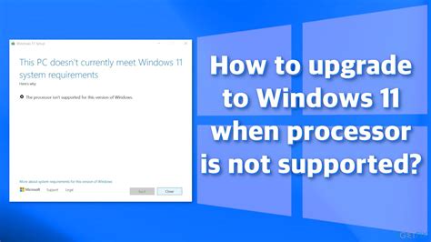 How to upgrade to Windows 11 when processor is not supported?