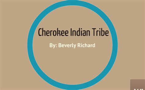 Cherokee Indian Tribe by Beverly Richard