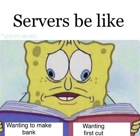 20+ Server Memes For Anyone Who's Been in the Weeds | Server memes, Work memes, Edgy memes