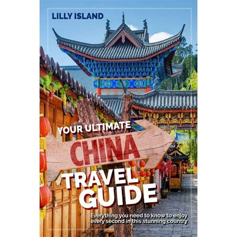 Your Ultimate China Travel Guide : Everything you need to know to enjoy ...