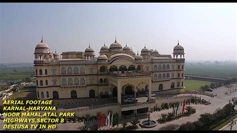 KARNAL-HARYANA-ATAL PARK-NOOR MAHAL-SECTOR 8-HIGHWAYS - YouTube