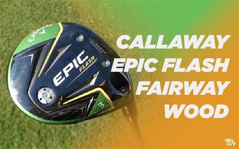 Callaway Epic Flash Fairway Wood: Distance and Accuracy