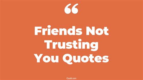 26 Friends Not Trusting You Quotes | not trusting friends, trusting fake friends quotes