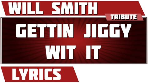 Gettin Jiggy Wit It - Will Smith tribute - Lyrics - YouTube