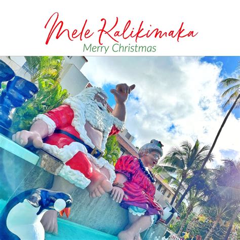 Hawaiian Phrase of the Week: Mele Kalikimaka — She Lives Aloha