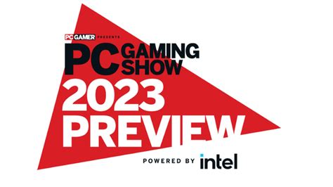 The PC Gaming Show: 2023 Preview is today - here's how to tune in ...