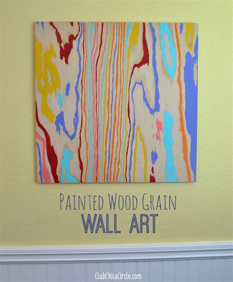 Colorful Wood Grain Wall Art DIY | Club Chica Circle - where crafty is ...