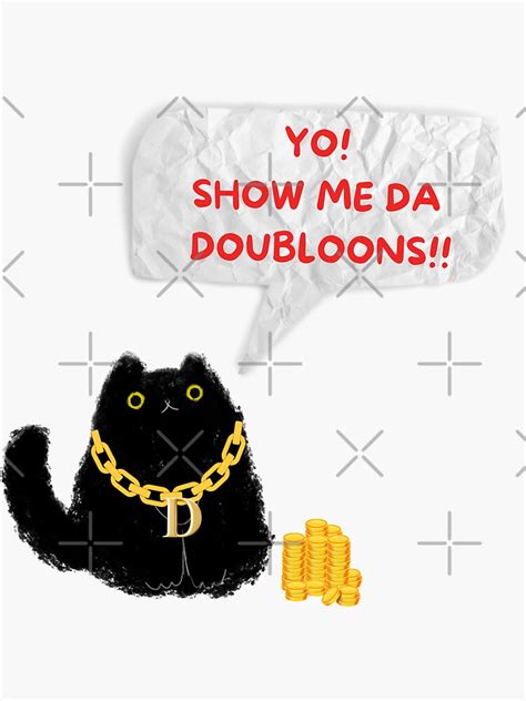 "Show Me Da Doubloons - Cute And Funny Black Cat Dabloon Cat Quote ...