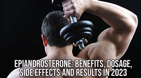 Epiandrosterone: Benefits, Dosage, Side Effects and Results in 2023 - Space Coast Daily