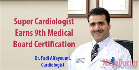 Super Cardiologist Earns 9th Medical Board Certification - Mega Doctor News