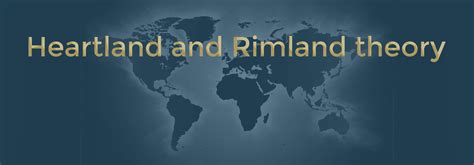 Heartland And Rimland Theory - Geography UPSC (2023)