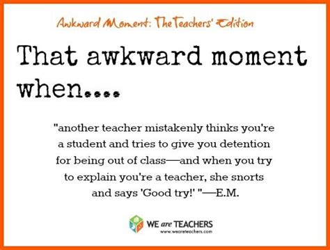 Awkward Moments: Teacher Edition. Or when your principal almost yells ...