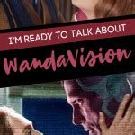 Okay, I'm Ready To Talk About The 'WandaVision' Finale