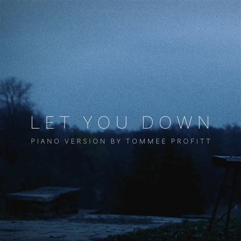 Tommee Profitt – Let You Down (Piano Version) Lyrics | Genius Lyrics