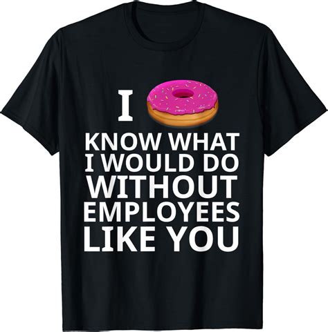 Amazon.com: Fun Employee Appreciation Design Fun Gift Idea For Boss Day T-Shirt : Clothing ...