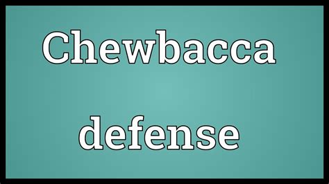 Chewbacca defense Meaning - YouTube