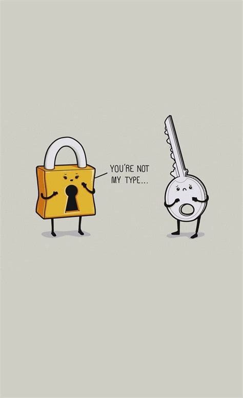 a cartoon character holding a key to another person's face with the caption you're not my type