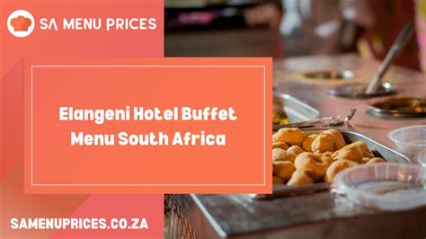 Elangeni Hotel Buffet Menu South Africa - South Africa Menu Prices