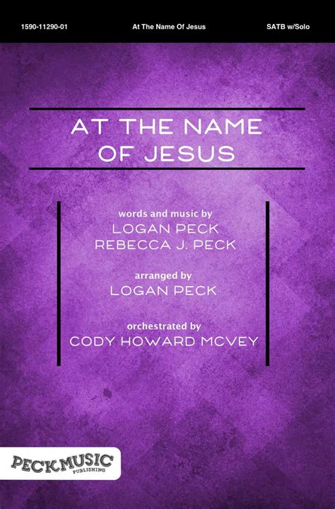 At The Name Of Jesus - choral arrangement| Peck Music Publishing