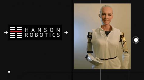 Hanson Robotics : Sophia the Robot