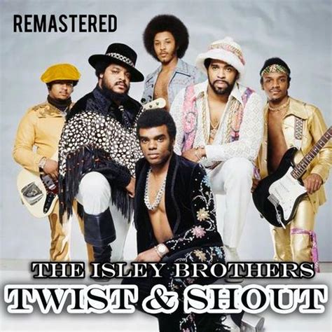 Twist and Shout (Remastered) by The Isley Brothers - Pandora