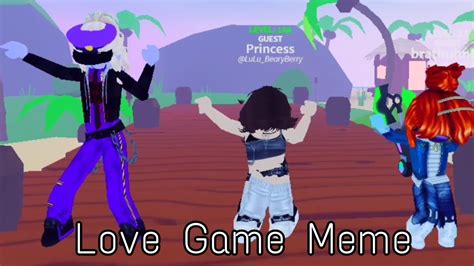 Love Game Meme | Just A Video With A Few Friends! :) | - YouTube