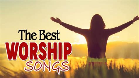 The Best Praise And Worship Songs - Top 100 Worship Songs Of All Time - YouTube