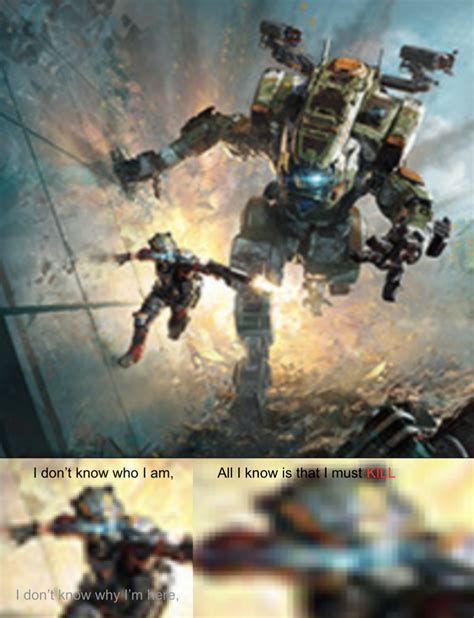 titanfall 2 i don't know why i'm here Memes - Imgflip