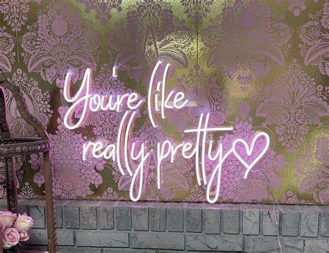 You're Like Really Pretty Neon Sign Flex Led Text Neon - Etsy