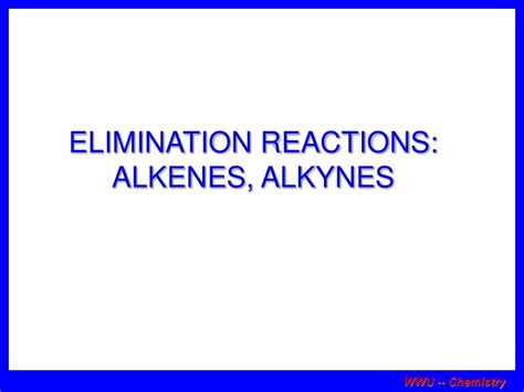 PPT - ELIMINATION REACTIONS: ALKENES, ALKYNES PowerPoint Presentation, free download - ID:9349641