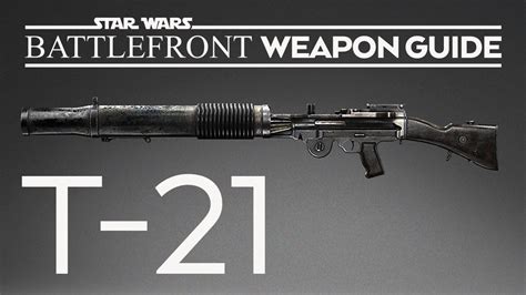 T-21 : Star Wars Battlefront Weapon Guide & Gun Review - YouTube