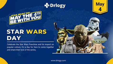 Star Wars Day May 4: 10 Amazing Facts to Celebrate the Force - Drlogy