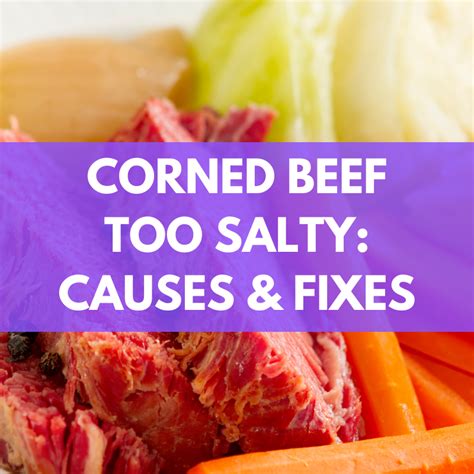 Corned Beef Too Salty: Causes & Easy Fixes