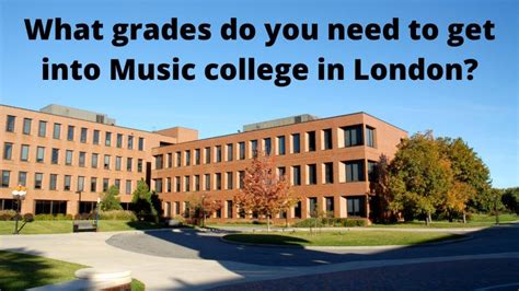 What grades do you need to get into Music college in London?