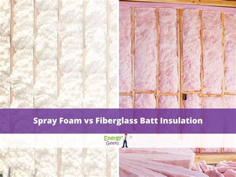 Spray Foam vs Fiberglass Batt Insulation