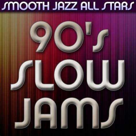 ‎90's Slow Jams - Album by Smooth Jazz All Stars - Apple Music